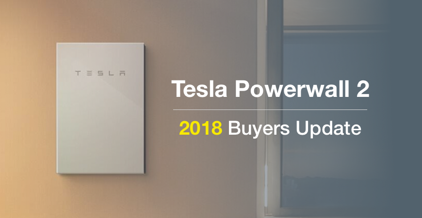 Tesla Powerwall 2 Cost >> Tesla Powerwall 2 2018 Buyers Update Tesla Powerwall 2 Cost >> Tesla Powerwall 2 2018 Buyers Update